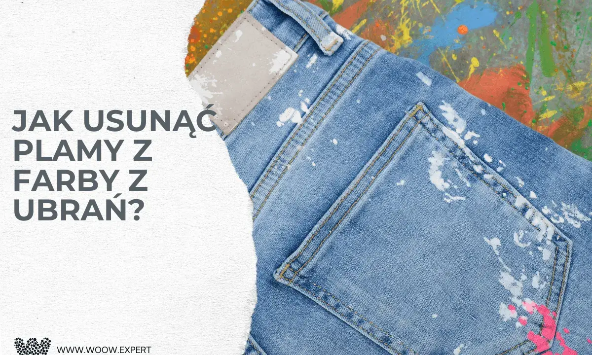 Plamy z farby plakatowej na jeansach? Dowiedz się, jak usunąć plamy z farby z ubrań, by znów wyglądały jak nowe.