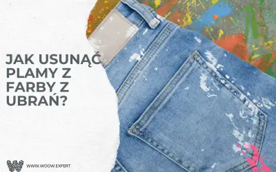 Plamy z farby plakatowej na jeansach? Dowiedz się, jak usunąć plamy z farby z ubrań, by znów wyglądały jak nowe.